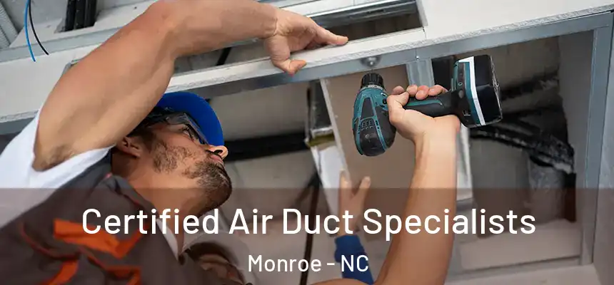  Certified Air Duct Specialists Monroe - NC