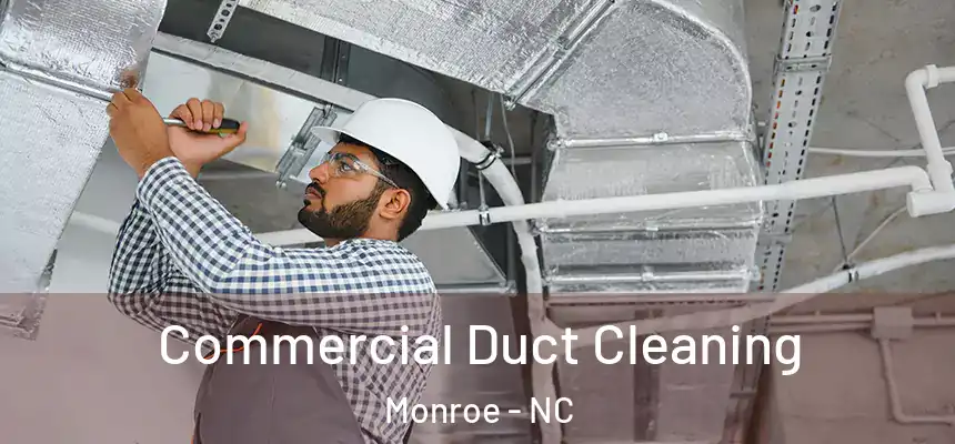  Commercial Duct Cleaning Monroe - NC