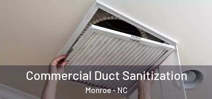 Commercial Duct Sanitization Monroe - NC