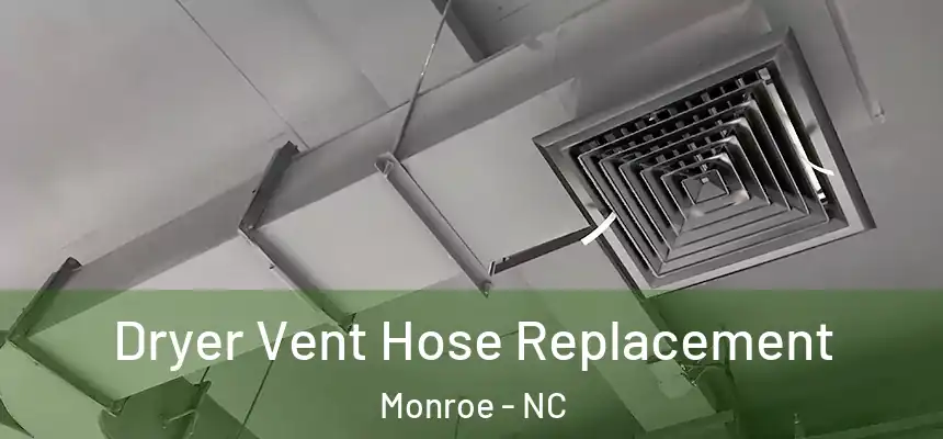 Dryer Vent Hose Replacement Monroe - NC