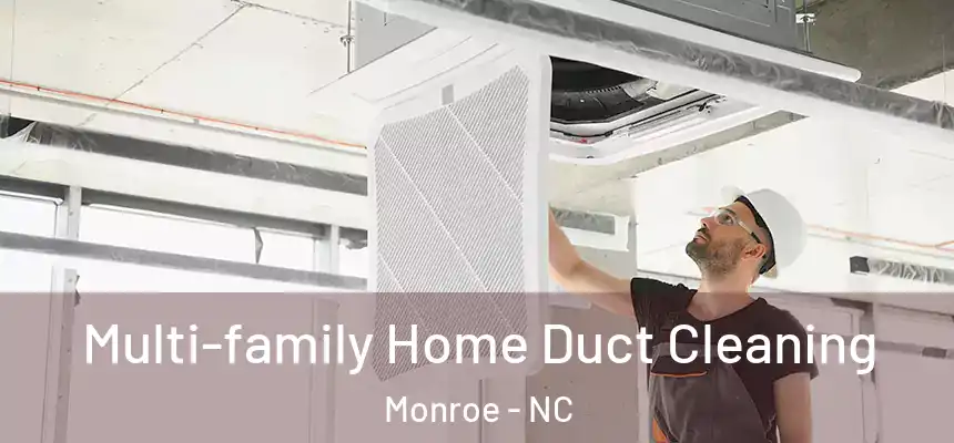 Multi-family Home Duct Cleaning Monroe - NC