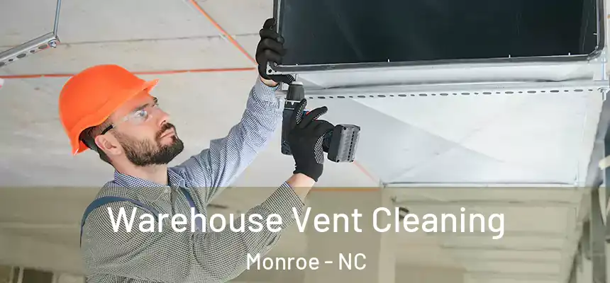  Warehouse Vent Cleaning Monroe - NC
