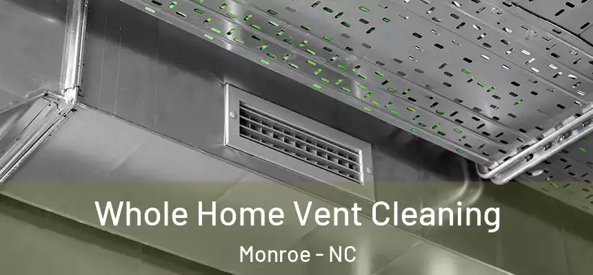 Whole Home Vent Cleaning Monroe - NC